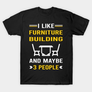 3 People Furniture Building Carpentry Carpenter T-Shirt